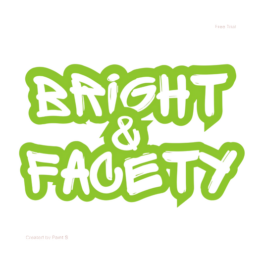 Bright & Facety  - 4" Sticker